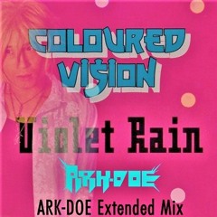 Coloured Vision / Violet Rain (ARK-DOE Extended Mix)