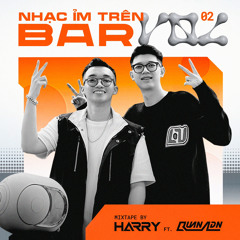 Mixtape - Nhạc Ỉm Trên Bar (Vol. 2) - Quan ADN & HARRY
