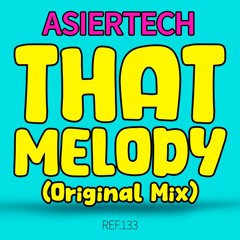 Asiertech . THAT MELODY (Original Mix)