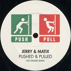 Premiere : Jerry & Matix - Pushed & Pulled - [ Dio Dmark Edit ]
