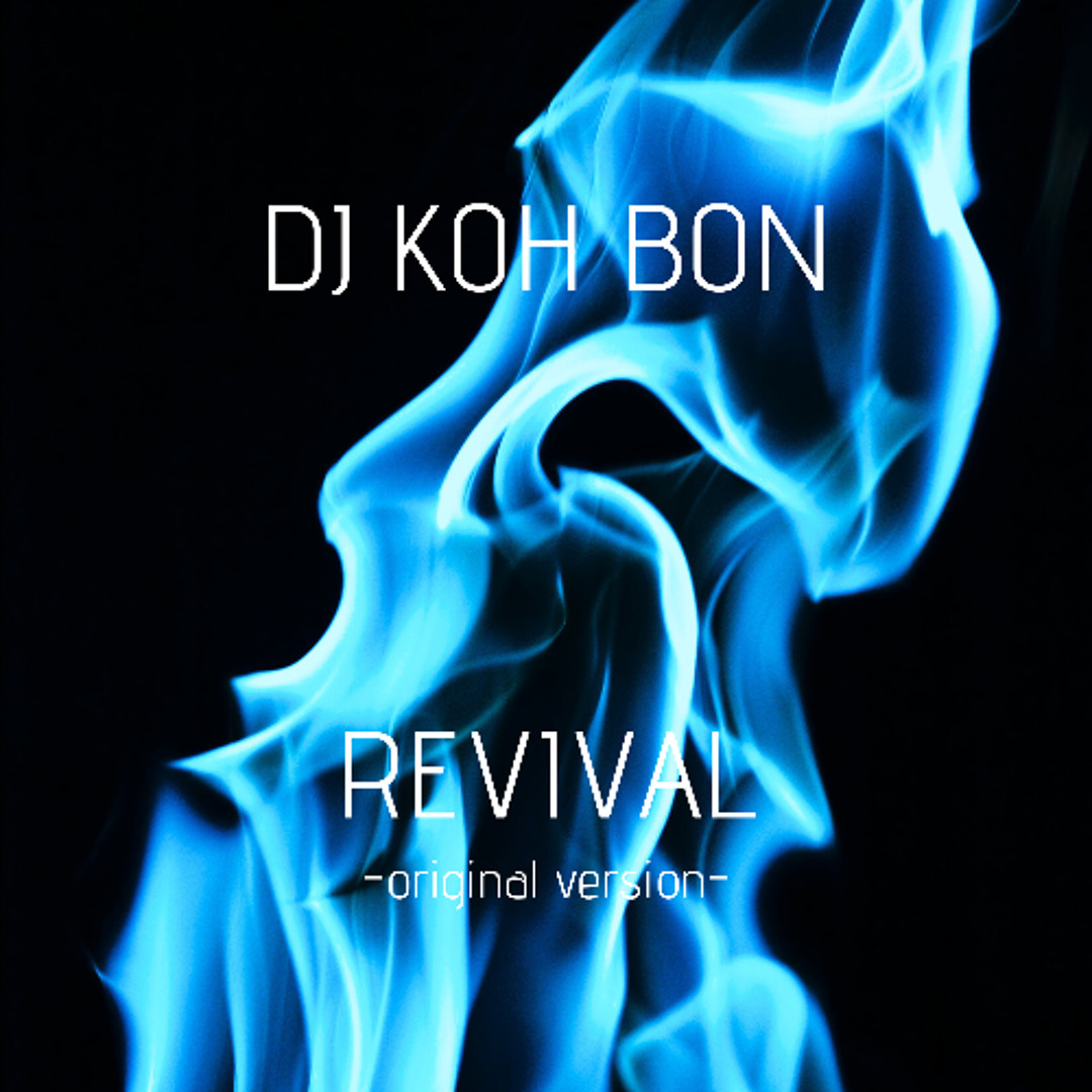 Stream Revival (Original Version) by DJ Koh Bon | Listen online for ...