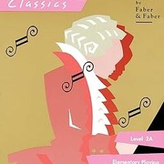 PDF/Ebook ShowTime Piano Classics - Level 2A BY Nancy Faber (Arranger),Randall Faber (Arranger)