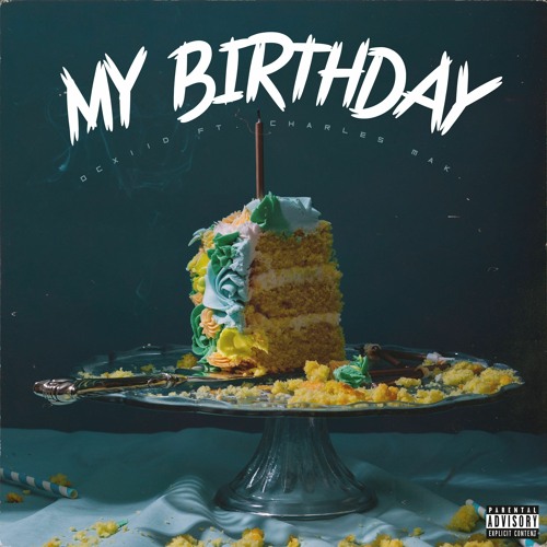 Ocxiid Ft Charles Mak -(My Birthday)