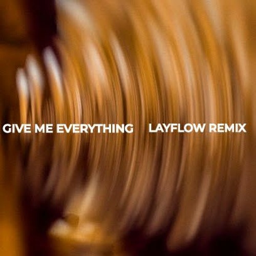 Give Me Everything - LAYFLOW(FR)