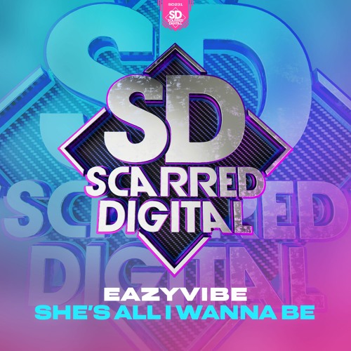 SD231 Eazyvibe - She's All I Wanna Be . Release 09-03-2024