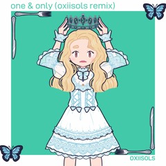 One & Only (oxiisols remix)