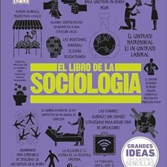 @Ebook_Downl0ad El libro de la sociología (The Sociology Book) (DK Big Ideas) (Spanish Edition)