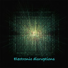 Electronic disruptions
