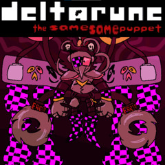 (Old) TAKE MY עִסקָה [Deltarune The Same Same Puppet]
