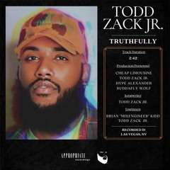 Truthfully (2022) – (Prod. by Cheap Limousine, Todd Zack Jr., Buddafly Wolf, & Hype Alexander)
