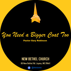 Pastor Gary Robinson-You Need a Bigger Coat Too