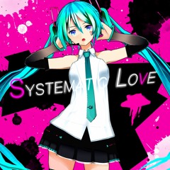 【Miku】 Camellia - SYSTEMATIC LOVE (初音ミク V4X Cover)