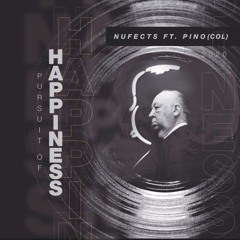 Nufects Ft PINO (COL)- Pursuit Of Happiness
