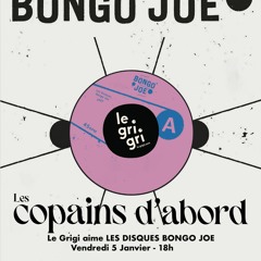 Les Copains d'abord #3 - Bongo Joe