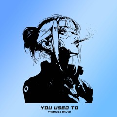 You used to