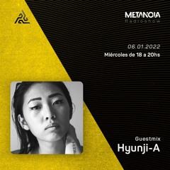 Metanoia pres. Hyunji-A [Exclusive Guestmix]