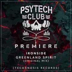 PREMIERE: Ironside - Greenland Spirit (Original Mix) [Techgnosis Records]