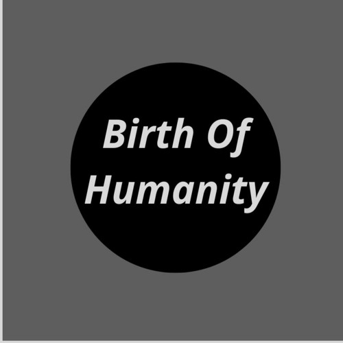Birth Of Humanity