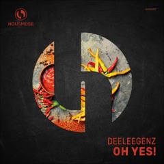 PREMIERE: Deeleegenz - Oh Yes! [Housmose]