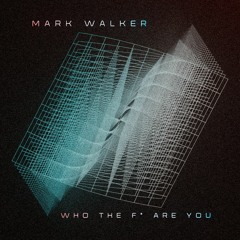 ECHO Rec. Free Download | Mark Walker - Who The F* Are You