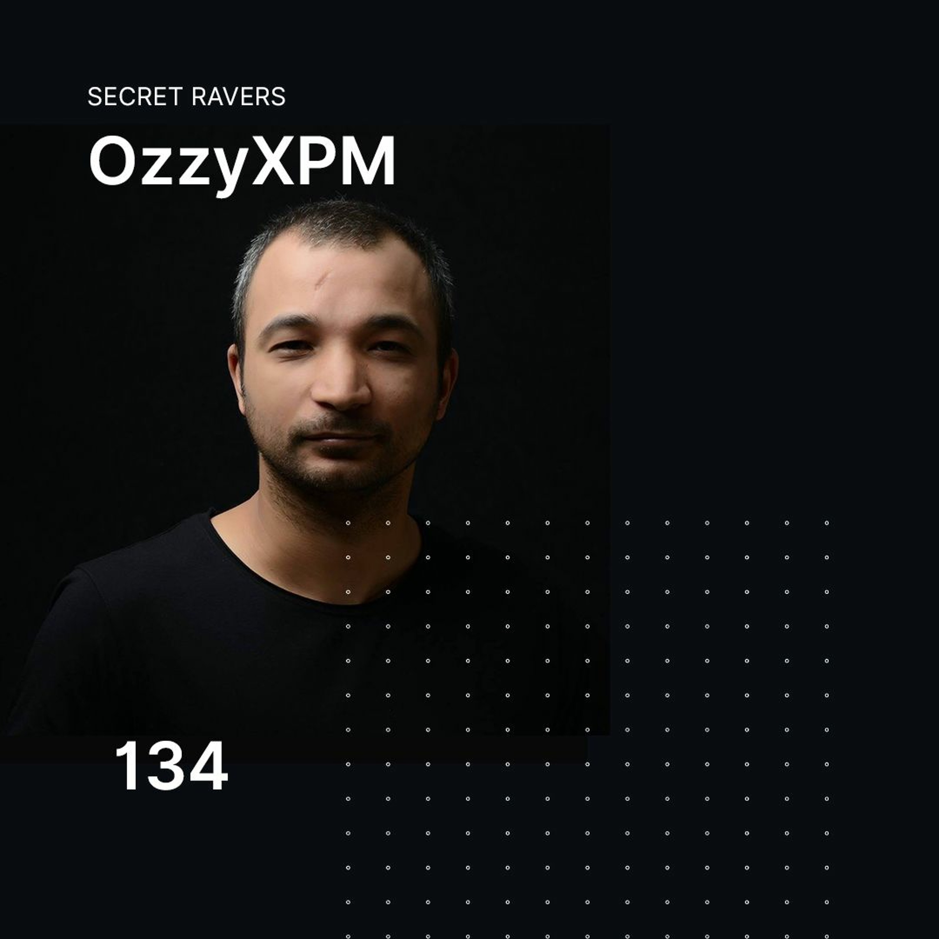 OzzyXPM Pres. Secret Ravers