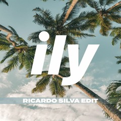 Surf Mesa - ILY (i Love You Baby) (feat. Emilee) (Ricardo Silva Edit)