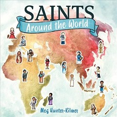 free EBOOK 📒 Saints Around the World by  Meg Hunter-Kilmer,Meg Hunter-Kilmer,Emmaus