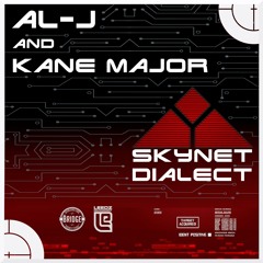 Al - J And Kane Major - Skynet Dialect