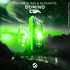 Future Class & Eleganto - Domino (CBM Remix)
