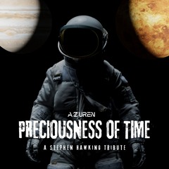 Azzuren - Preciousness Of Time (Stephen Hawking Tribute )