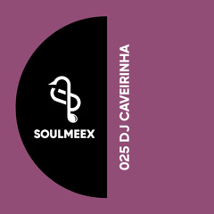 DJ Caveirinha - SOULMEEX 025