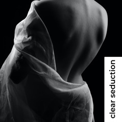 Clear Seduction (Original mix)