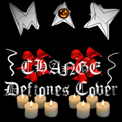 Change (Deftones Cover)