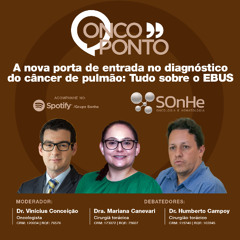 A nova porta de entrada no diagnóstico do câncer de pulmão: Tudo sobre EBUS
