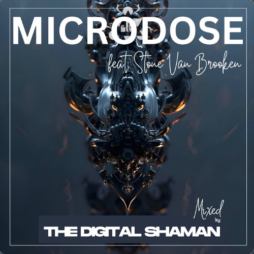 Microdose (The Digital Shaman) feat. Stone Van Brooken