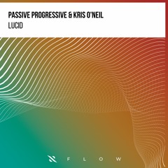 Passive Progressive & Kris O'Neil - Lucid