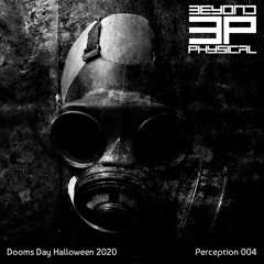 Beyond Physical - Perception Podcast 004  Dooms Day Halloween Mix