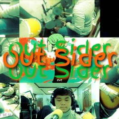 OUTSIDER (アウトサイダー) | (c) EVE | COVER BY THEY MIGHT BE DUO