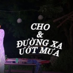 Cho đường xa ướt mưa - Thắng