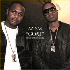 AZ feat. Nas | "GOAT" -Friday Knight Remix
