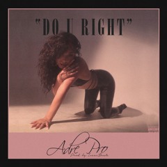 Do U Right - Adrē Pro