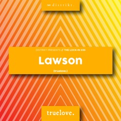 Distrikt Presents The Lock in 036: Lawson (truelove.)