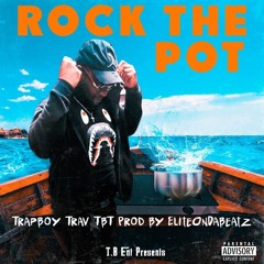 Rock The Pot ( Prod. By EliteOnDaBeatz)