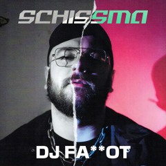 SCHISSMA PODCAST 062 / DJ FA**OT