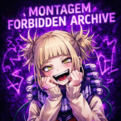 MONTAGEM FORBIDDEN ARCHIVE (SLOWED & REVERB)