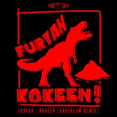 Furyan - Kokeen (Angerzam Remix)