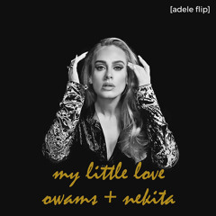 adele - my little love [owams + nekita flip]