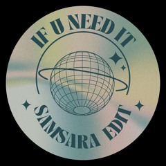 Sammy Virji - If U Need It (SAMSARA Edit)