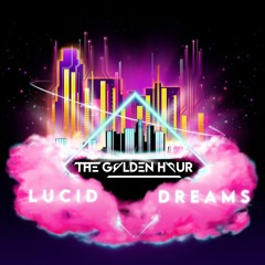 The Golden Hour - Lucid Dreams