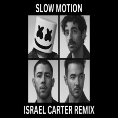 Marshmello, Jonas Brothers - Slow Motion (Israel Carter Remix)